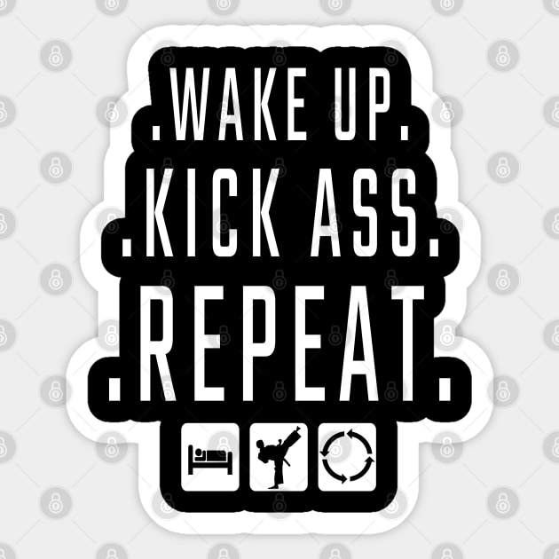 Wake up Kick ass Repeat Sticker by Stoney09